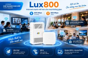Lux800 là gói internet cáp quang tốc độ 800Mbps đối xứng của FPT Telecom