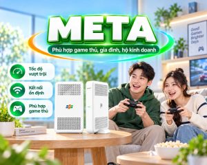 Meta FPT nổi bật với tốc độ Download và Upload xứng đáng lên tới 1Gbps.