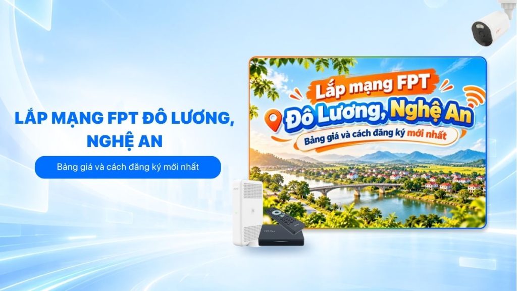 Lắp mạng FPT Đô Lương, bảng giá và cách đăng ký