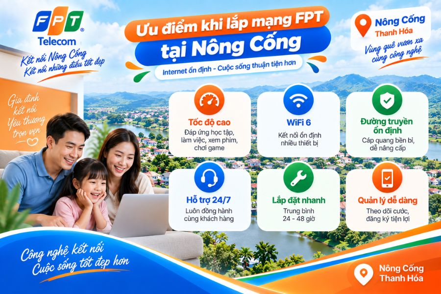 Lắp mạng FPT Nông Cống mang đến đường truyền ổn định và hỗ trợ 24/7