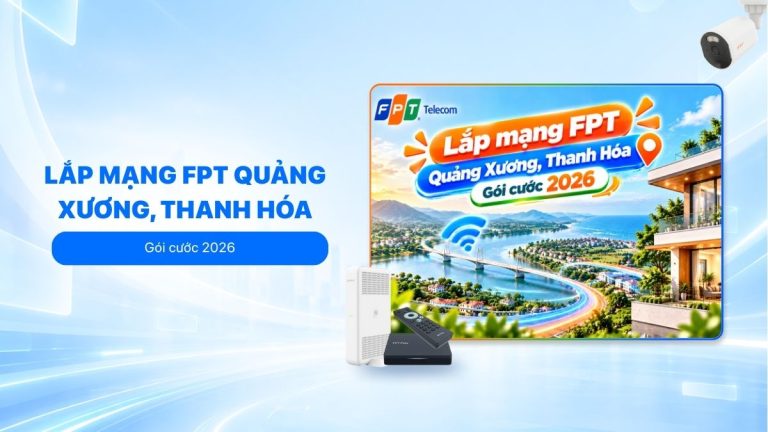 Lắp mạng FPT Quảng Xương, Thanh Hóa: Gói cước 2026