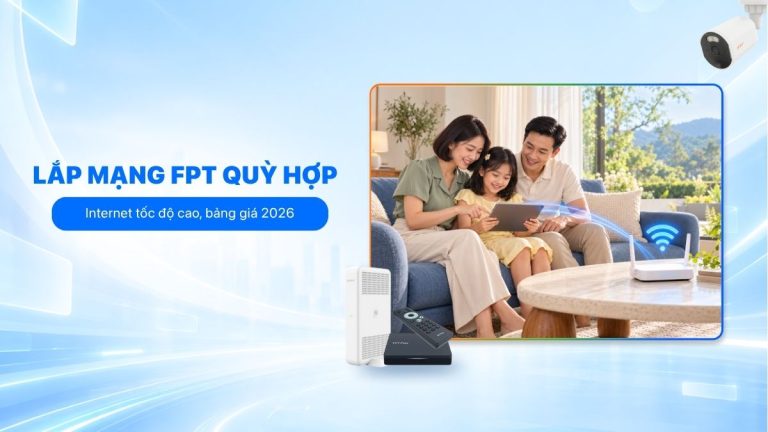 Lắp mạng FPT Quỳ Hợp Nghệ An: Bảng giá, ưu đãi và cách đăng ký