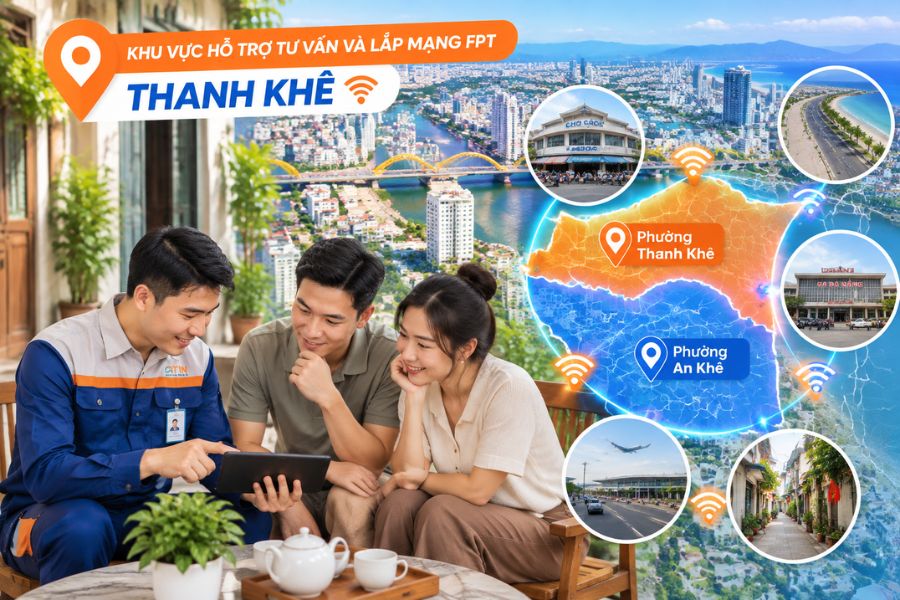 Phạm vi hỗ trợ tư vấn và lắp mạng FPT Thanh Khê
