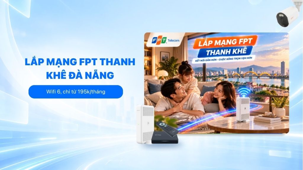 Lắp mạng FPT Thanh Khê Đà Nẵng